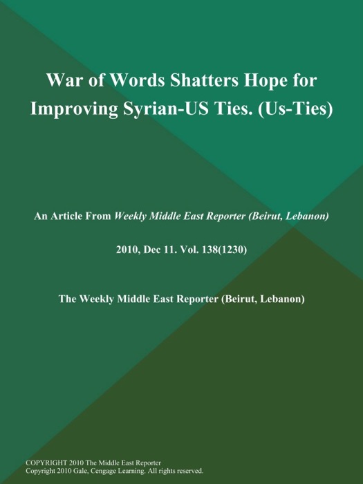War of Words Shatters Hope for Improving Syrian-US Ties (Us-Ties)
