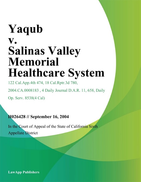 Yaqub v. Salinas Valley Memorial Healthcare System