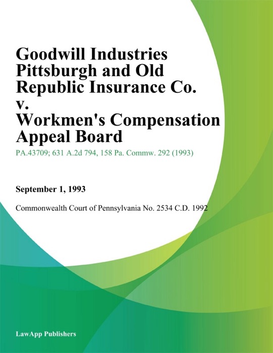 Goodwill Industries Pittsburgh and Old Republic Insurance Co. v. Workmens Compensation Appeal Board (Friend)