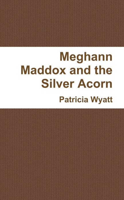 Meghann Maddox and the Silver Acorn