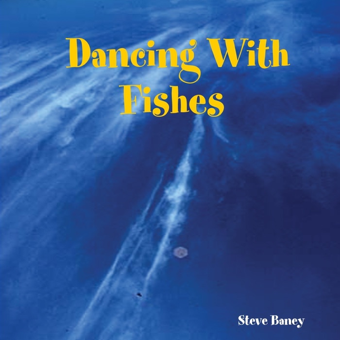 Dancing with Fishes