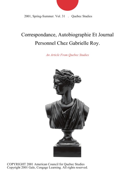 Correspondance, Autobiographie Et Journal Personnel Chez Gabrielle Roy.