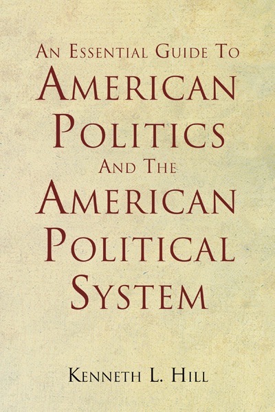 An Essential Guide to American Politics and the American Political System