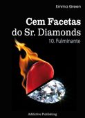 Cem facetas do Sr. Diamonds - vol. 10: Fulminante - Emma Green