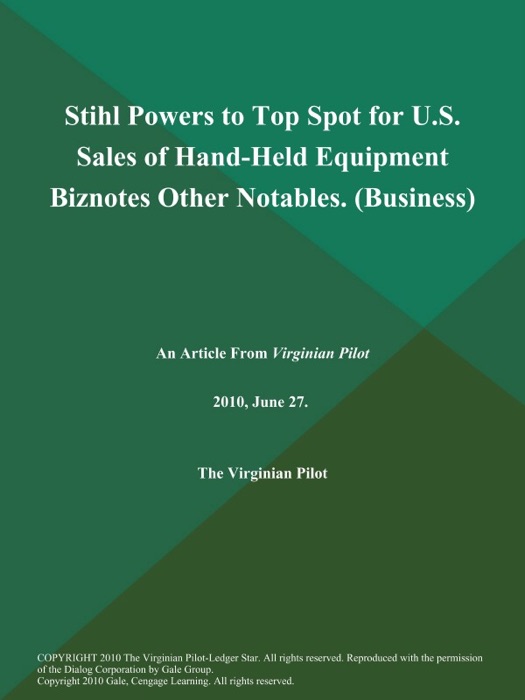 Stihl Powers to Top Spot for U.S. Sales of Hand-Held Equipment Biznotes Other Notables (Business)