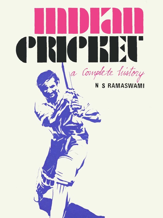 Indian Cricket - A Complete History