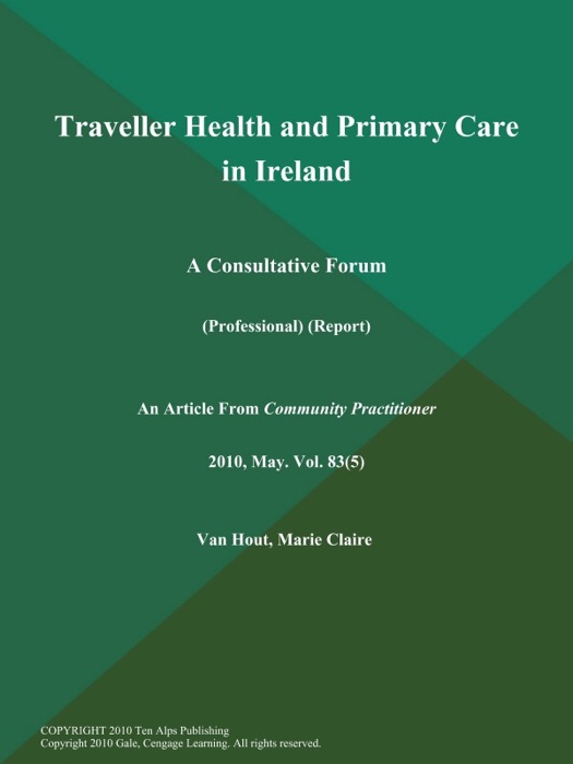 Traveller Health and Primary Care in Ireland: A Consultative Forum (Professional) (Report)
