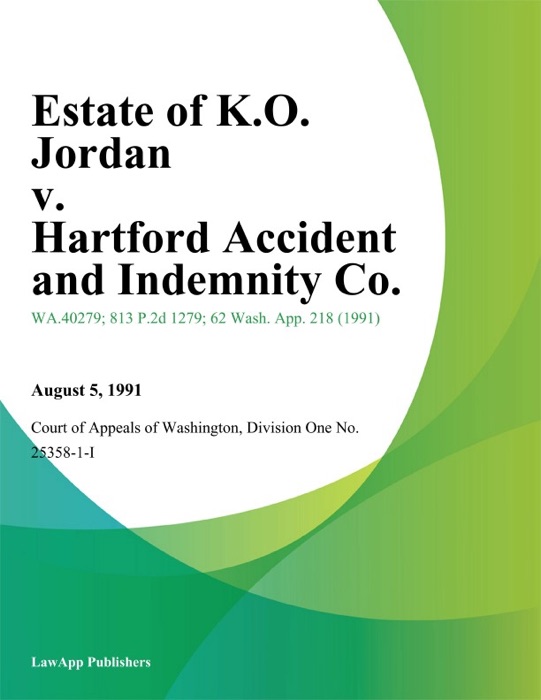 Estate of K.O. Jordan v. Hartford Accident and Indemnity Co.