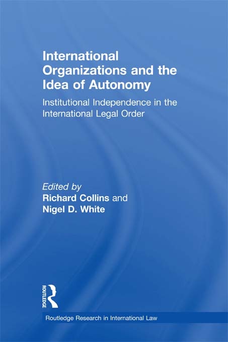 International Organizations and the Idea of Autonomy