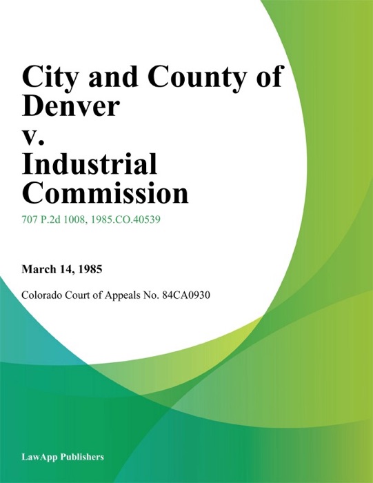 City and County of Denver v. Industrial Commission