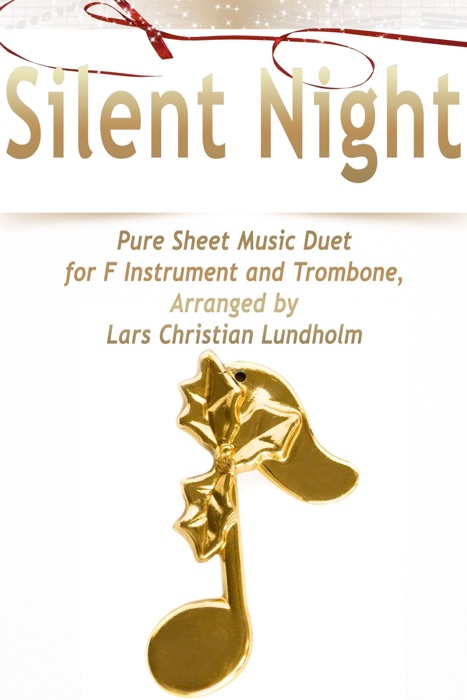 Silent Night Pure Sheet Music Duet for F Instrument and Trombone, Arranged by Lars Christian Lundholm