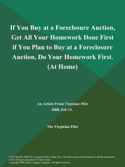 If You Buy at a Foreclosure Auction, Get All Your Homework Done First if You Plan to Buy at a Foreclosure Auction, Do Your Homework First (At Home)