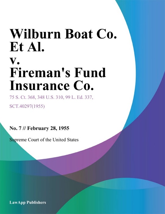 Wilburn Boat Co. Et Al. v. Firemans Fund Insurance Co.