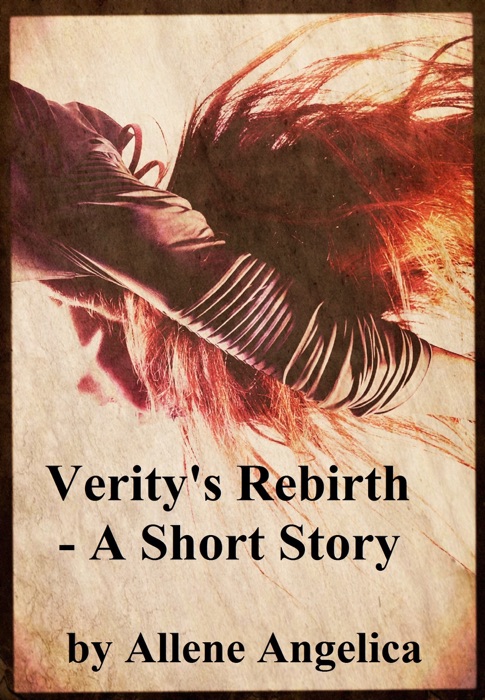 Verity's Rebirth - A Short Story