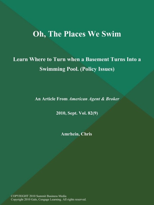 Oh, The Places We Swim: Learn Where to Turn when a Basement Turns Into a Swimming Pool (Policy Issues)