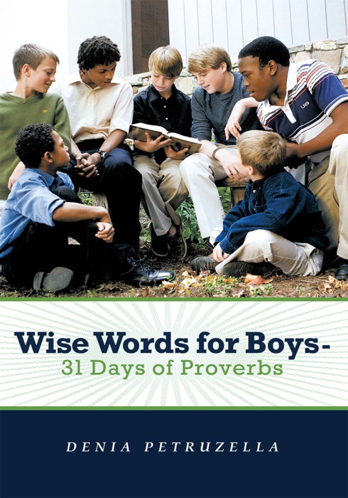 Wise Words For Boys -
31 Days Of Proverbs