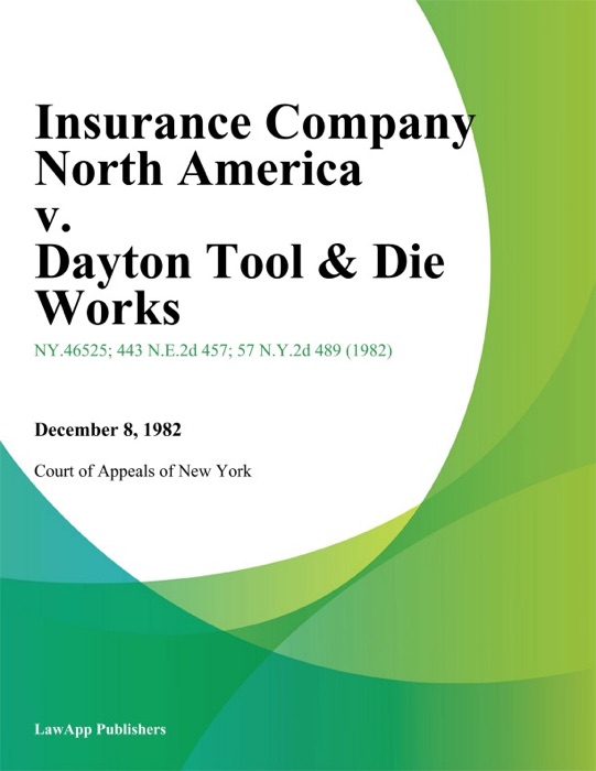 Insurance Company North America v. Dayton Tool & Die Works