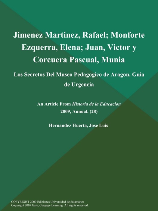 Jimenez Martinez, Rafael; Monforte Ezquerra, Elena; Juan, Victor y Corcuera Pascual, Munia: Los Secretos Del Museo Pedagogico de Aragon. Guia de Urgencia