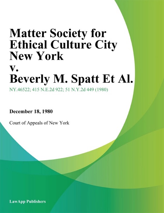 Matter Society For Ethical Culture City New York v. Beverly M. Spatt Et Al.