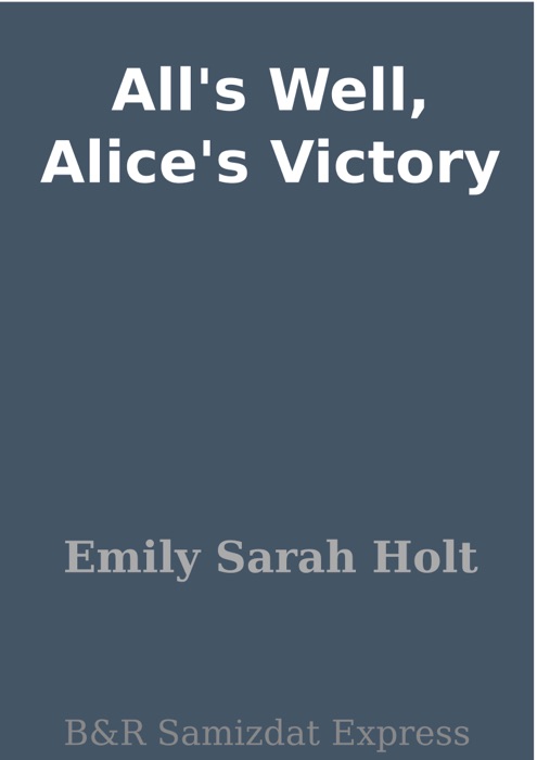 All's Well, Alice's Victory