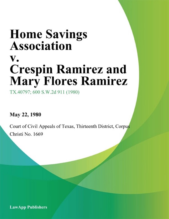 Home Savings Association v. Crespin Ramirez and Mary Flores Ramirez