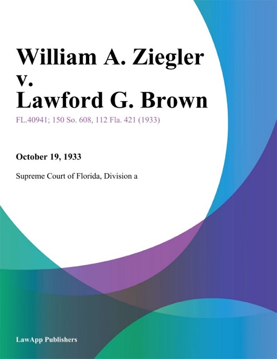 William A. Ziegler v. Lawford G. Brown