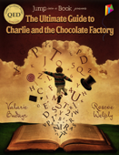 The Ultimate Guide to Charlie and the Chocolate Factory - Valarie Budayr & Roscoe Welply