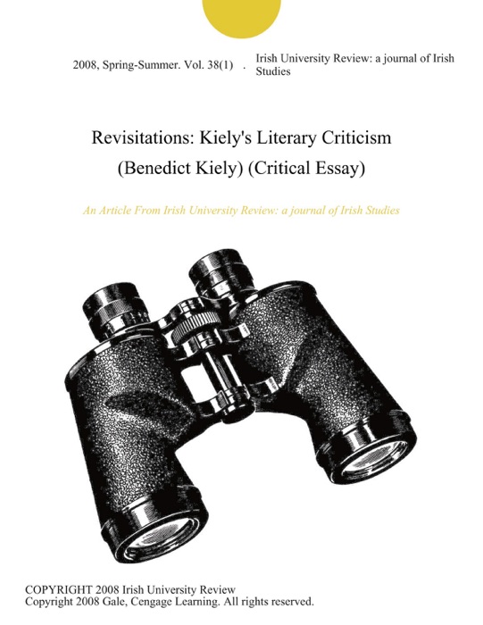 Revisitations: Kiely's Literary Criticism (Benedict Kiely) (Critical Essay)