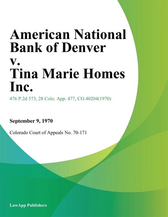 American National Bank of Denver v. Tina Marie Homes Inc.