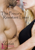 Elizabeth Lennox - The Prince's Resistant Lover artwork