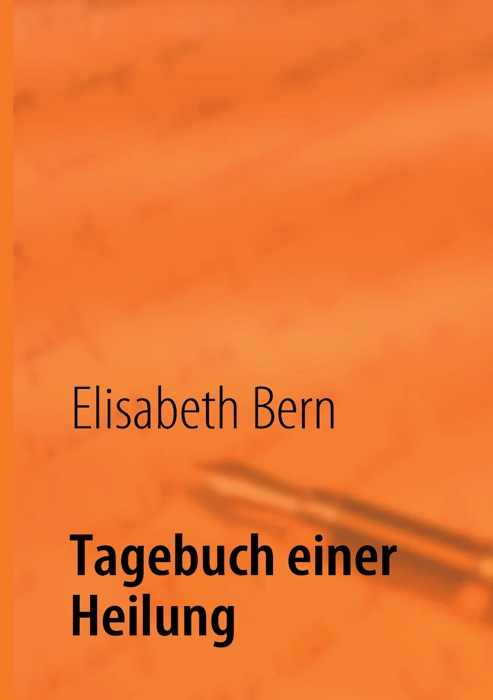 Tagebuch einer Heilung