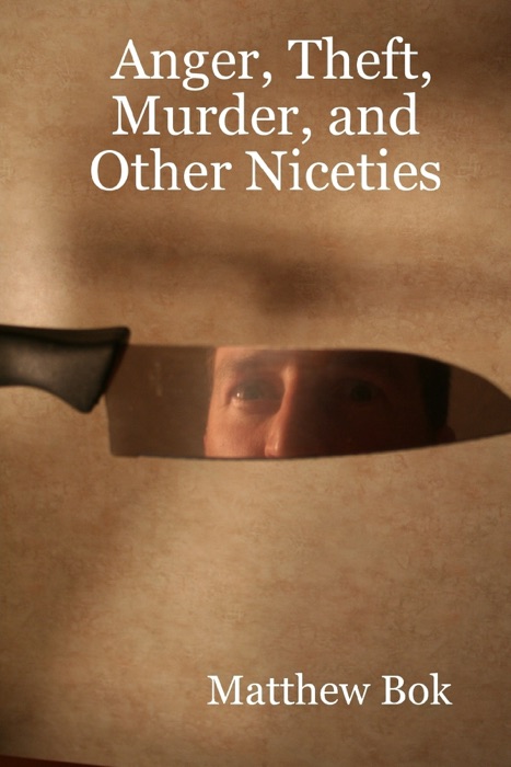 Anger, Theft, and Other Niceties