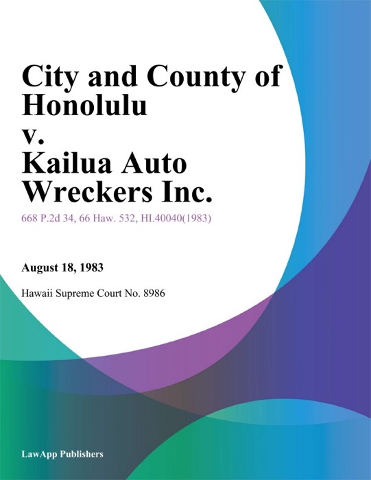 City And County of Honolulu v. Kailua Auto Wreckers Inc.
