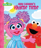 Abby Cadabby's Rhyme Time (Sesame Street) - P.J Shaw & Tom Leigh