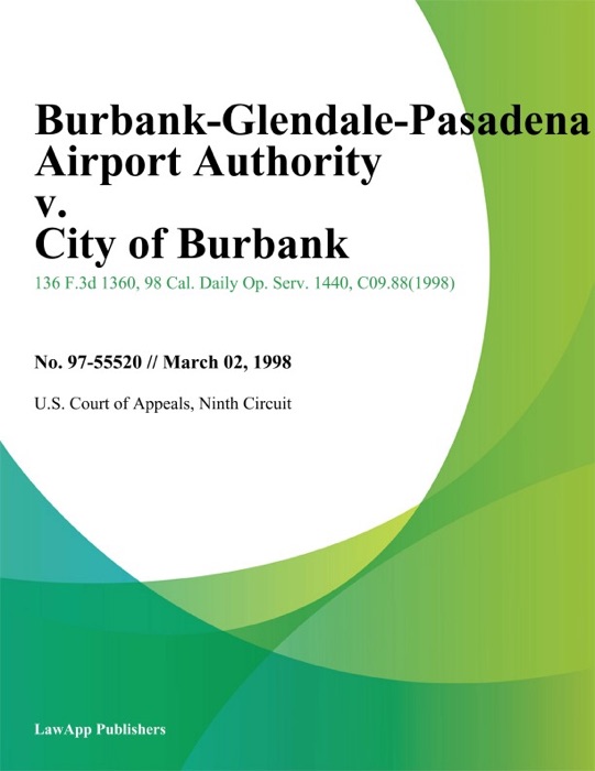 Burbank-Glendale-Pasadena Airport Authority V. City Of Burbank