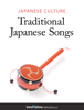Japanese Culture - Traditional Japanese Songs - Innovative Language Learning, LLC