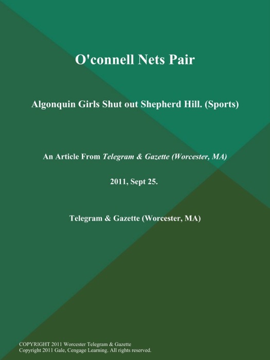 O'connell Nets Pair; Algonquin Girls Shut out Shepherd Hill (Sports)