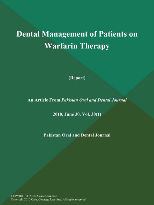 Dental Management of Patients on Warfarin Therapy (Report)