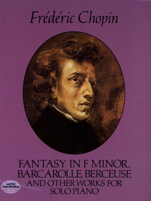 Fantasy in F Minor, Barcarolle, Berceuse and Other Works for Solo Piano
