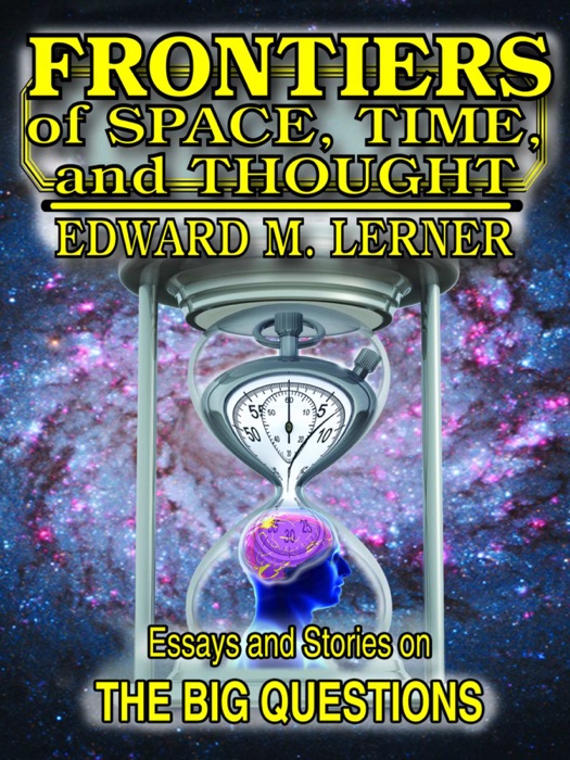 Frontiers of Space, Time and Thought