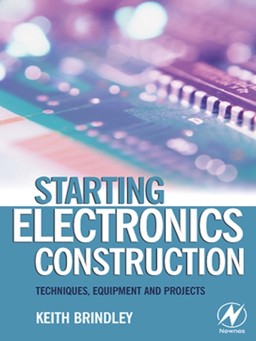 Starting Electronics Construction (Enhanced Edition)