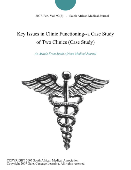 Key Issues in Clinic Functioning--a Case Study of Two Clinics (Case Study)