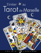 S'initier au Tarot de Marseille - I. Weiss