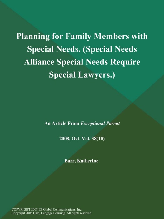 Planning for Family Members with Special Needs (Special Needs Alliance: Special Needs Require Special Lawyers.)