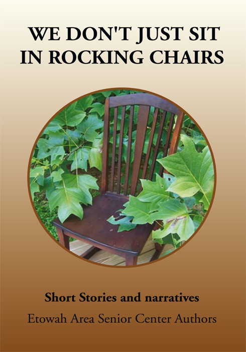 We Don't Just Sit In Rocking Chairs