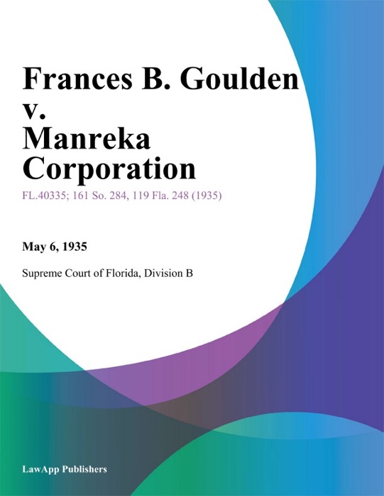 Frances B. Goulden v. Manreka Corporation