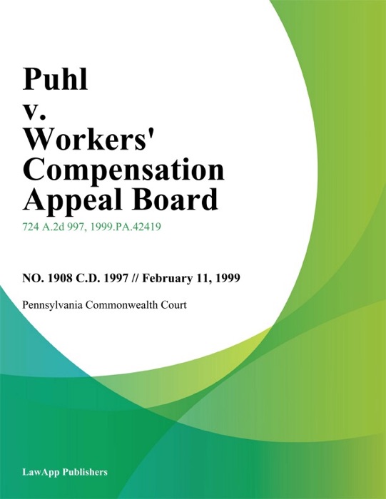 Puhl V. Workers' Compensation Appeal Board