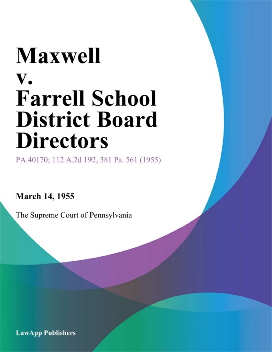 Maxwell v. Farrell School District Board Directors.