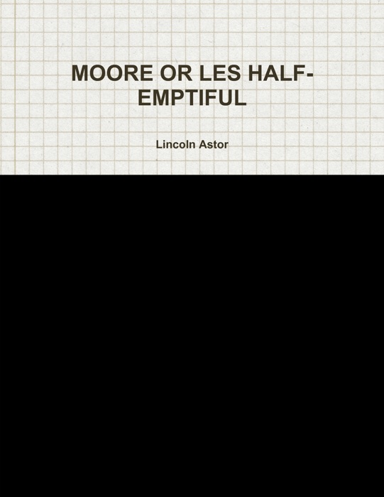 Moore or Les Half Emptiful