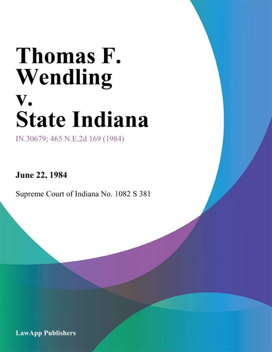 Thomas F. Wendling v. State Indiana